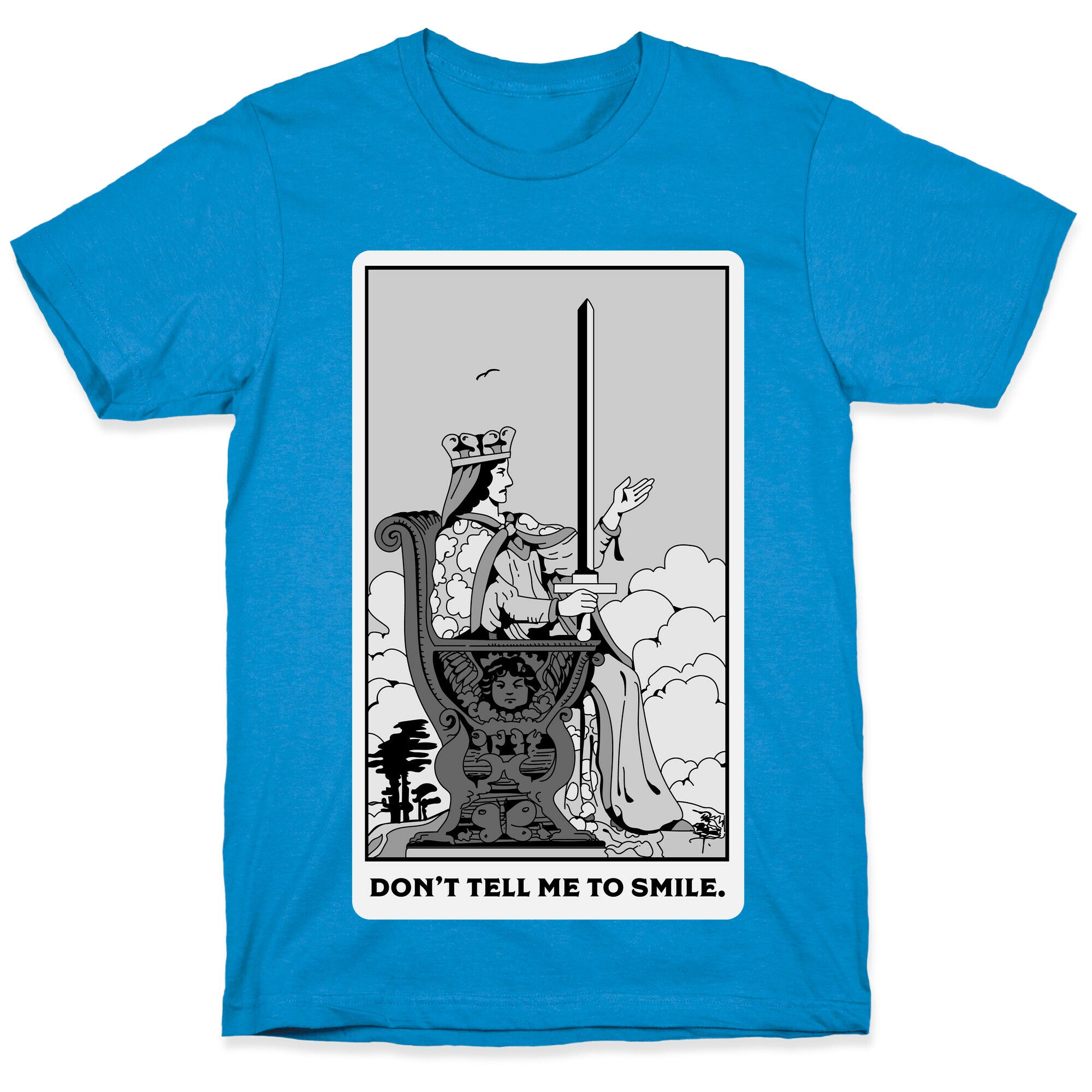 Don't Tell Me To Smile (Queen Of Swords Tarot) T-Shirt